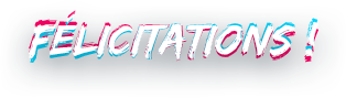 Félicitations !